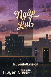 Ngập Lụt – Thù Vãn