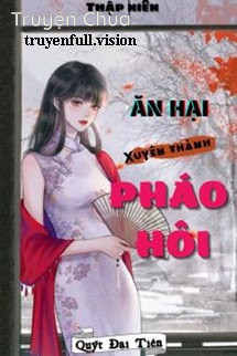 Thập Niên: Ăn Hại Xuyên Thành Pháo Hôi