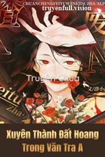 Xuyên Thành Đất Hoang Trong Văn Tra A
